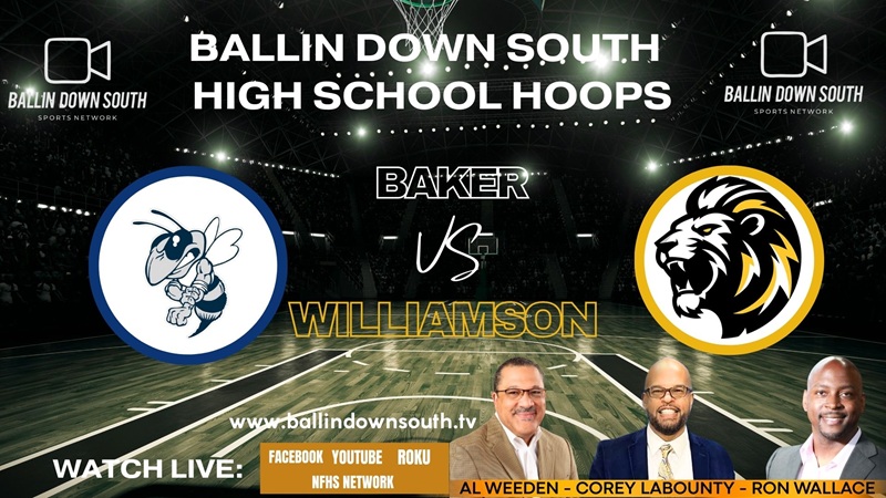 Ballin Down South High School Hoops: Baker vs Williamson