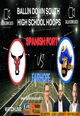 Ballin Down South High School Hoops: Spanish Fort vs Fairhope